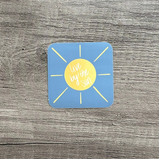 Live by the Sun Sticker