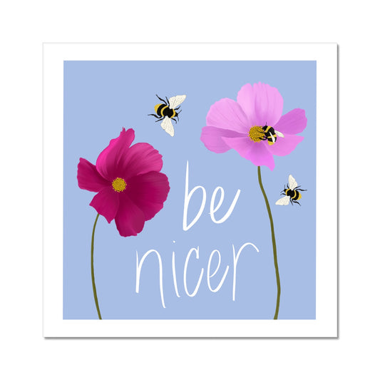 Be Nicer Art Print, Unframed